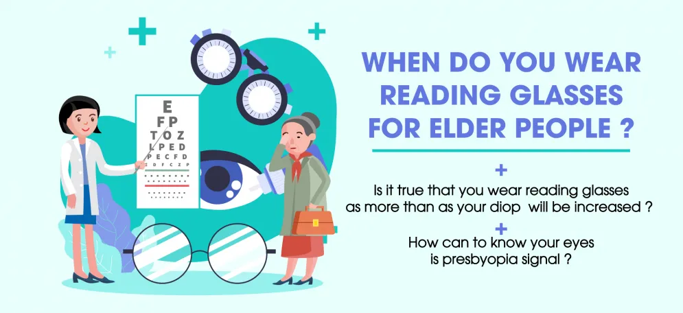 When do you wear reading glasses for elder people ?